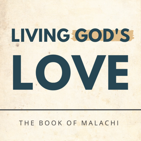 Living God’s Love (3) – Malachi 2:1-9