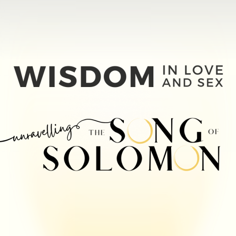 Wisdom In Love & Sex (2) – Song of Solomon 3:6-5:1