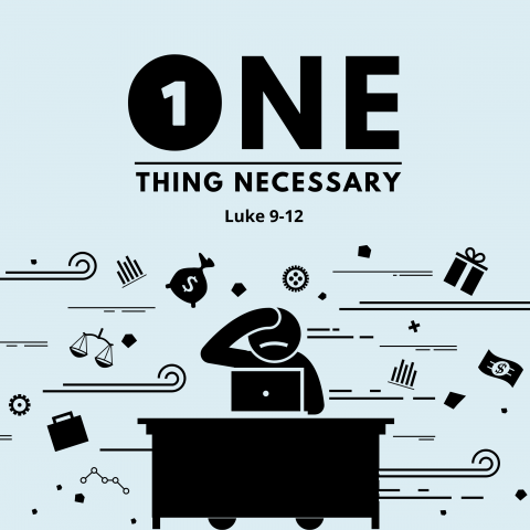One Thing Necessary (1) – Luke 10:38-42